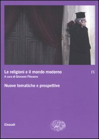 Le religioni e il mondo moderno. Vol. 4: Nuove tematiche e prospettive. - Nuove tematiche e prospettive