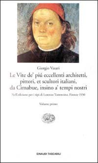 Le vite de' pi&ugrave; eccellenti architetti, pittori, et scultori italiani, da Cimabue insino a' tempi nostri