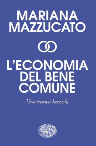 L'economia del bene comune. Una nuova bussola