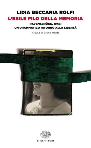 L'esile filo della memoria. Ravensbr&uuml;ck, 1945: un drammatico ritorno alla libert&agrave;