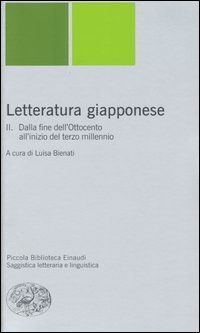 Letteratura giapponese. Vol. 2: Dalla fine del'Ottocento all'inizio del terzo millennio. - Dalla fine del'Ottocento all'inizio del terzo millennio