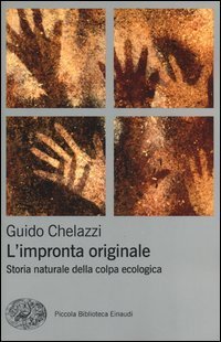 L'impronta originale - Storia naturale della colpa ecologica