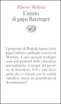 L'inizio di papa Ratzinger - Lezioni sul conclave del 2005 e sull'incipit del pontificato di Benedetto XVI