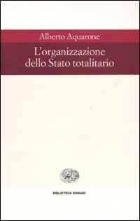 L'organizzazione dello Stato totalitario
