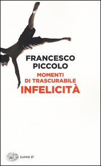 Momenti di trascurabile infelicit&agrave;