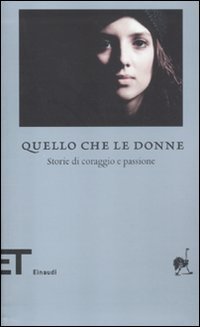 Quello che le donne - Storie di coraggio e passione