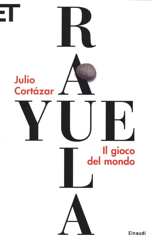 Rayuela. Il gioco del mondo