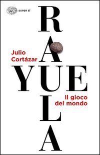 Rayuela. Il gioco del mondo