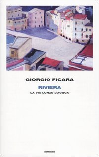 Riviera - La via lungo l'acqua