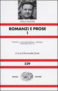 Romanzi e prose. Vol. 1: Memoriale&shy;La macchina mondiale&shy;Corporale&shy;Prose minori 1956-1975. - Memoriale&shy;La macchina mondiale&shy;Corporale&shy;Prose minori 1956-1975