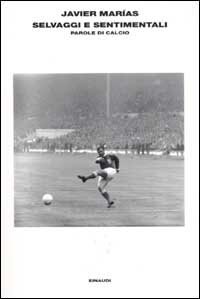 Selvaggi e sentimentali - Storie di calcio