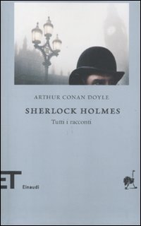 Sherlock Holmes - Tutti i racconti