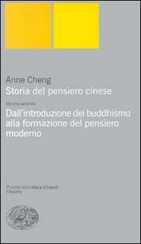 Storia del pensiero cinese. Vol. 2: Dall'Introduzione del buddhismo alla formazione del pensiero moderno. - Dall'Introduzione del buddhismo alla formazione del pensiero moderno