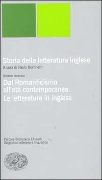 Storia della letteratura inglese. Vol. 2: Dal Romanticismo all'Et&agrave; contemporanea. La letteratura inglese. - Dal Romanticismo all'Et&agrave; contemporanea. La letteratura inglese