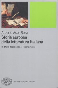 Storia europea della letteratura italiana. Vol. 2: Dalla decadenza al Risorgimento. - Dalla decadenza al Risorgimento