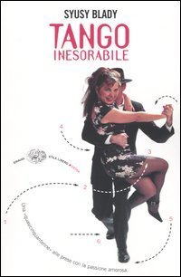 Tango inesorabile - Una «quasicinquantenne» alle prese con la passione amorosa