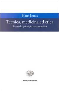 Tecnica, medicina ed etica - Passi del principio responsabilit&agrave;