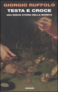 Testa e croce - Una breve storia della moneta