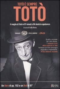 Totò è sempre Totò. Il meglio di Totò in 97 minuti e 94 sketch-capolavoro
