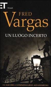 Un luogo incerto. I casi del commissario Adamsberg