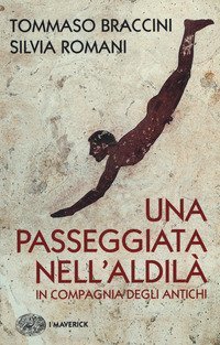 Una passeggiata nell'aldil&agrave; in compagnia degli antichi