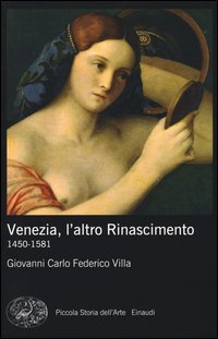 Venezia, l'altro Rinascimento. 1450-1581