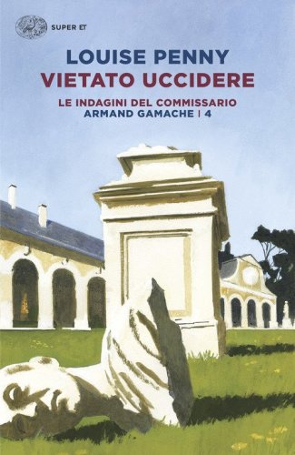Vietato uccidere. Le indagini del commissario Armand Gamache