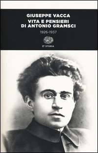 Vita e pensieri di Antonio Gramsci 1926-1937