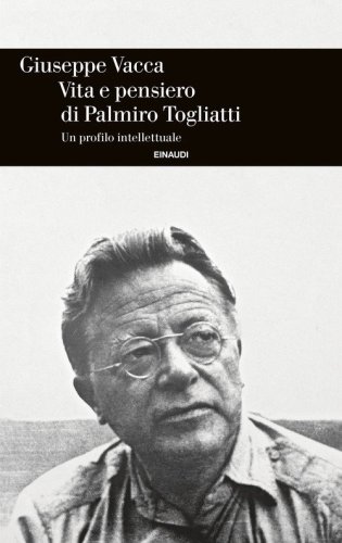 Vita e pensiero di Palmiro Togliatti. Un profilo intellettuale