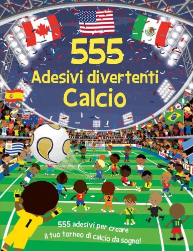 Calcio. 555 adesivi divertenti