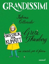 Greta Thunberg, un venerd&igrave; per il futuro