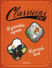 Il giardino segreto di Frances H. Burnett-Il piccolo lord di Frances H. Burnett