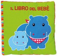 Il libro del beb&egrave;. Ippopotamo