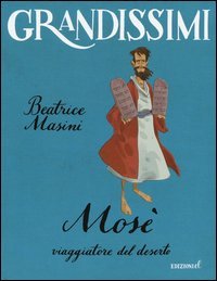 Mos&egrave;, viaggiatore del deserto