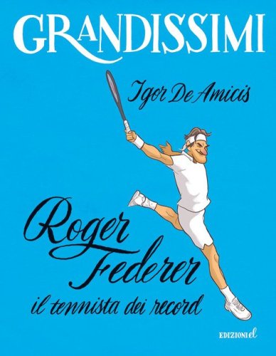 Roger Federer, il tennista dei record