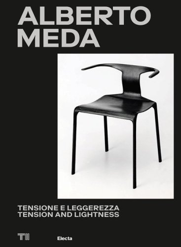 Alberto Meda. Tensione e leggerezza-Tension and lightness