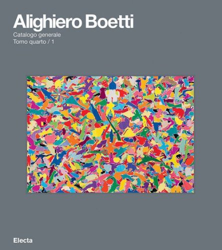 Alighiero Boetti. Catalogo generale. Ediz. italiana e inglese