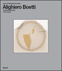 Alighiero Boetti. Catalogo generale. Ediz. italiana e inglese