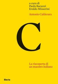 Antonio Calderara. La riscoperta di un maestro italiano