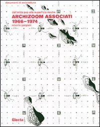 Archizoom Associati 1966-1974. Dall'onda pop alla superficie neutra