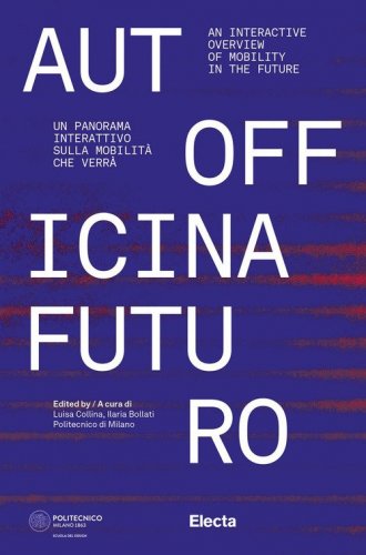 Autofficina Futuro. Un panorama interattivo sulla mobilit&agrave; che verr&agrave;-An interactive overview of mobility in the future