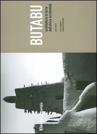 Butabu. Architetture in terra dell'Africa occidentale