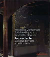 Le case del t&egrave;. Gli spazi del vuoto e dell'inatteso