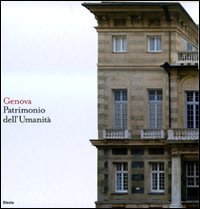 Genova. Patrimonio dell'Umanit&agrave;. Ediz. italiana e inglese