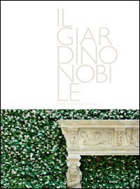 Il giardino nobile-Italian landscape design
