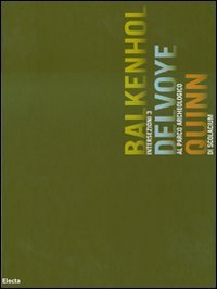 Intersezioni 3. Balkenhol Delvoye Quinn al Parco archeologico di Scolacium. Catalogo della mostra (Catanzaro, 14 luglio-14 ottobre 2007). Ediz. italiana e inglese