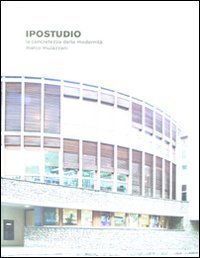 Ipostudio. La concretezza della modernit&agrave;