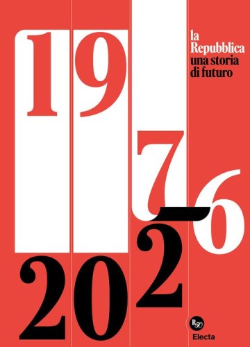 La Repubblica. Una storia di futuro 1976-2026