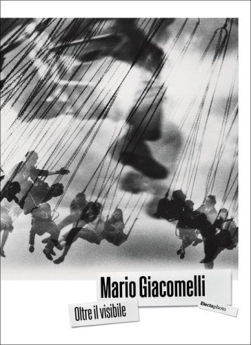 Mario Giacomelli. Oltre il visibile
