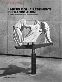 Musei E Gli Allestimenti Di Franco Albini. Ediz. Illustrata (i)